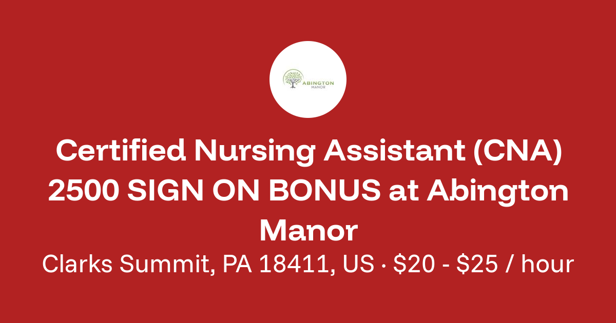 Certified Nursing Assistant (CNA) 2500 SIGN ON BONUS in Clarks Summit ...