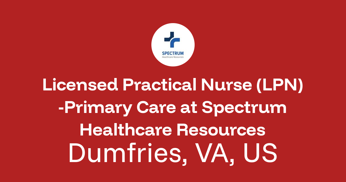 Licensed Practical Nurse (LPN) -Primary Care in Dumfries, VA, US at ...