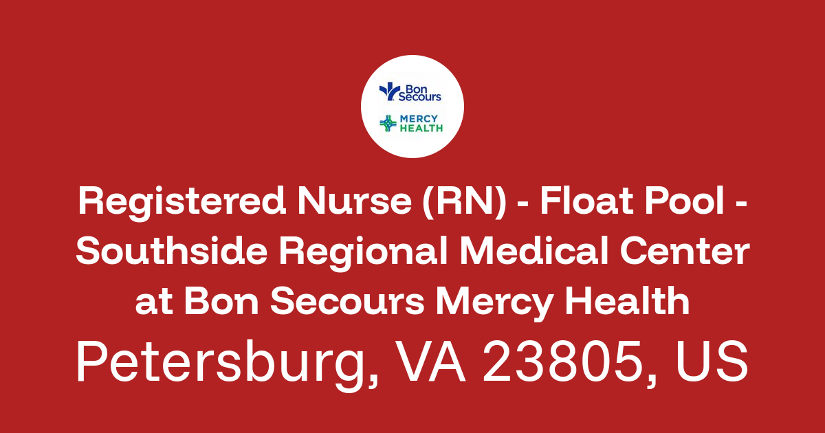 Registered Nurse (RN) - Float Pool - Southside Regional Medical Center ...