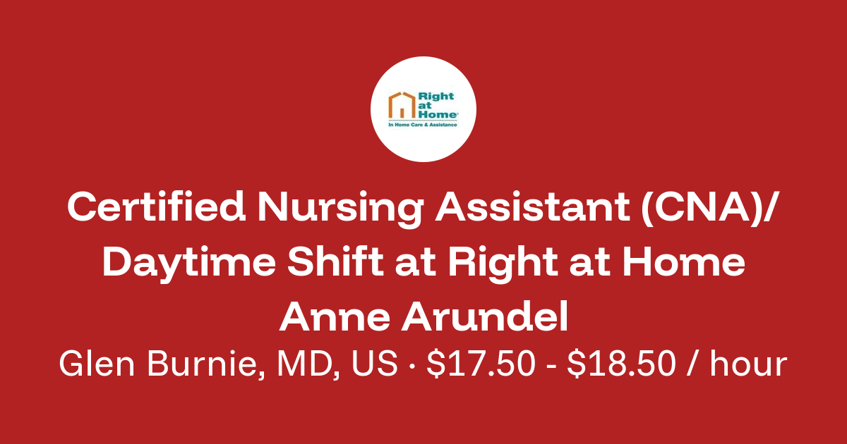 Certified Nursing Assistant (CNA)/Daytime Shift in Glen Burnie, MD, US ...