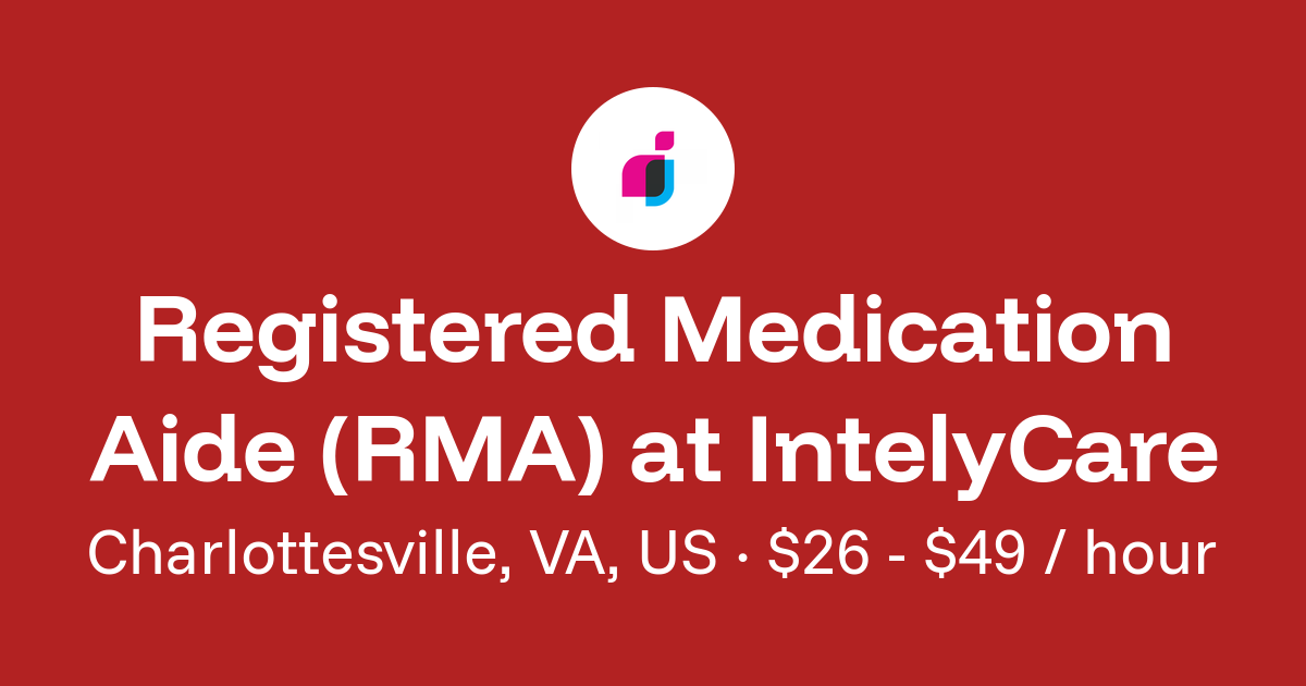 Registered Medication Aide (RMA) in Charlottesville, VA, US at IntelyCare